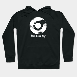 Have A Nice Day White Retro Vinyl Record Hoodie